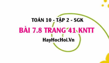 Bài 7.8 trang 41 Toán 10 tập 2 Kết nối tri thức